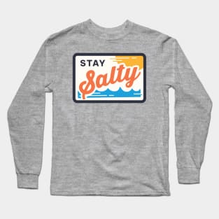 Stay salty Long Sleeve T-Shirt